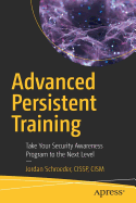 Advanced Persistent Training: Take Your Security Awareness Program to the Next Level