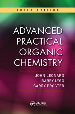 Advanced Practical Organic Chemistry - Leonard, John, and Lygo, Barry, and Procter, Garry