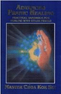 Advanced pranic healing : a practical manual on color pranic healing