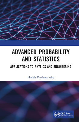 Advanced Probability and Statistics: Applications to Physics and Engineering - Parthasarathy, Harish