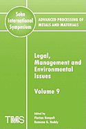 Advanced Processing of Metals and Materials (Sohn International Symposium): Legal, Management and Environmental Issues