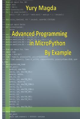 Advanced Programming in Micropython by Example - Magda, Yury