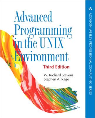 Advanced Programming in the UNIX Environment - Stevens, W, and Rago, Stephen