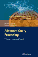 Advanced Query Processing: Volume 1: Issues and Trends - Catania, Barbara (Editor), and Jain, Lakhmi C (Editor)