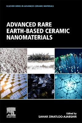 Advanced Rare Earth-Based Ceramic Nanomaterials - Zinatloo-Ajabshir, Sahar (Editor)