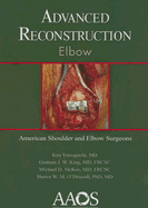 Advanced Reconstruction Elbow - Yamaguchi, Ken, MD, and King, Graham J W, MD, and McKee, Michael D, MD