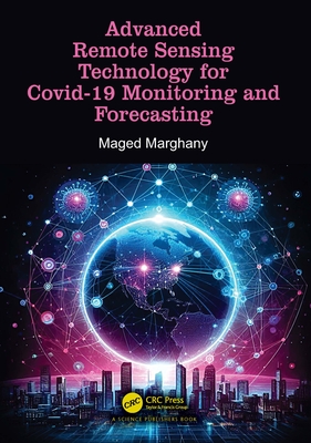 Advanced Remote Sensing Technology for Covid-19 Monitoring and Forecasting - Marghany, Maged
