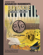Advanced Rudiments Answer Book - Ultimate Music Theory: Advanced Music Theory Answer Book (identical to the Advanced Theory Workbook), Saves Time for Quick, Easy and Accurate Marking!