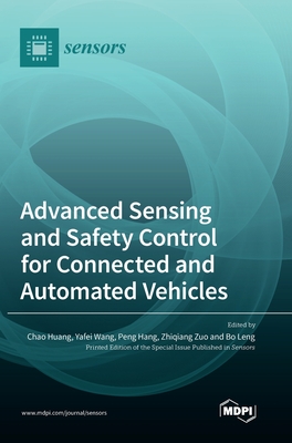 Advanced Sensing and Safety Control for Connected and Automated Vehicles - Huang (Guest editor), and Wang, Yafei (Guest editor), and Hang, Peng (Guest editor)