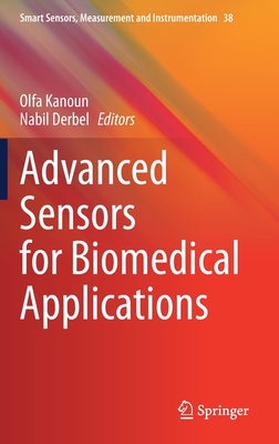 Advanced Sensors for Biomedical Applications - Kanoun, Olfa (Editor), and Derbel, Nabil (Editor)