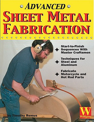 Advanced Sheet Metal Fabrication - Remus, Timothy
