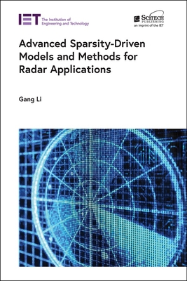 Advanced Sparsity-Driven Models and Methods for Radar Applications - Li, Gang