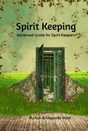 Advanced Spirit Keeping Book: The next step as a Spirit Keeper