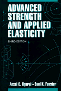 Advanced Strength and Applied Elasticity - Ugural, Ansel C, and Ugural, Asel C, and Fenster, S K
