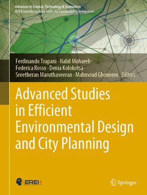 Advanced Studies in Efficient Environmental Design and City Planning - Trapani, Ferdinando (Editor), and Mohareb, Nabil (Editor), and Rosso, Federica (Editor)