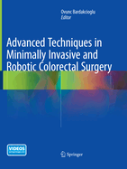 Advanced Techniques in Minimally Invasive and Robotic Colorectal Surgery