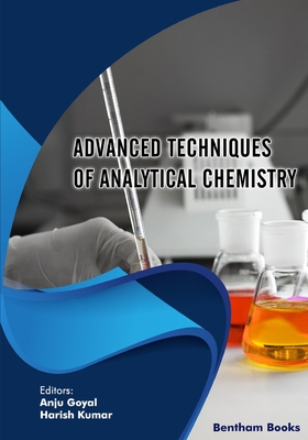 Advanced Techniques of Analytical Chemistry - Kumar, Harish, and Goyal, Anju