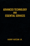 Advanced Technology and Essential Services: Practical Essays