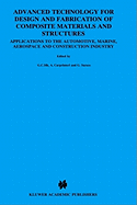 Advanced Technology for Design and Fabrication of Composite Materials and Structures: Applications to the Automotive, Marine, Aerospace and Construction Industry