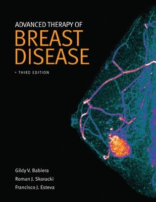 Advanced Therapy of Breast Disease - Babiera, Gildy V