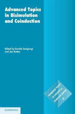 Advanced Topics in Bisimulation and Coinduction - Sangiorgi, Davide (Editor), and Rutten, Jan (Editor)