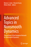 Advanced Topics in Nonsmooth Dynamics: Transactions of the European Network for Nonsmooth Dynamics