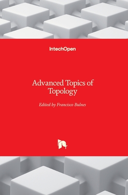 Advanced Topics of Topology - Bulnes, Francisco (Editor)