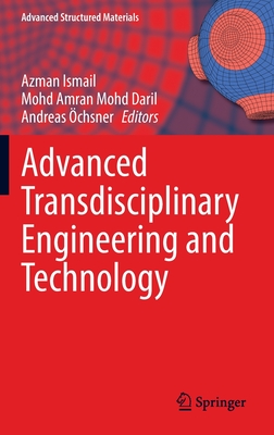 Advanced Transdisciplinary Engineering and Technology - Ismail, Azman (Editor), and Mohd Daril, Mohd Amran (Editor), and chsner, Andreas (Editor)