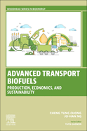 Advanced Transport Biofuels: Production, Economics, and Sustainability