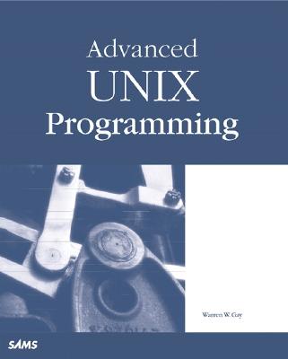 Advanced UNIX Programming - Gay, Warren