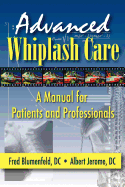 Advanced Whiplash Care: A Manual for Patients and Professionals