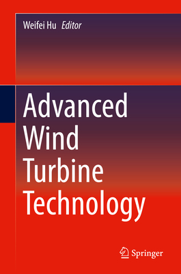 Advanced Wind Turbine Technology - Hu, Weifei (Editor)