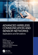 Advanced Wireless Communication and Sensor Networks: Applications and Simulations