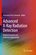 Advanced X-Ray Radiation Detection:: Medical Imaging and Industrial Applications