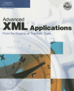 Advanced XML Applications from the Experts at the XML Guild - Members of the XML Guild