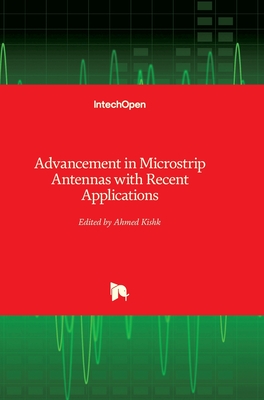Advancement in Microstrip Antennas with Recent Applications - Kishk, Ahmed (Editor)