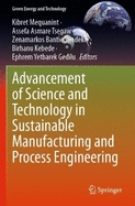 Advancement of Science and Technology in Sustainable Manufacturing and Process Engineering