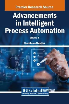 Advancements in Intelligent Process Automation, VOL 2 - Thangam, Dhanabalan (Editor)