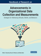 Advancements in Organizational Data Collection and Measurements: Strategies for Addressing Attitudes, Beliefs, and Behaviors
