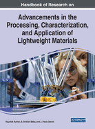 Advancements in the Processing, Characterization, and Application of Lightweight Materials