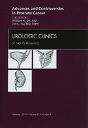 Advances and Controversies in Prostate Cancer, an Issue of Urologic Clinics: Volume 37-1