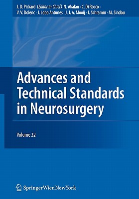 Advances and Technical Standards in Neurosurgery Vol. 32 - Pickard, John  D (Editor-in-chief), and Akalan, Nejat (Editor), and Di Rocco, C. (Editor)