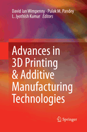 Advances in 3D Printing & Additive Manufacturing Technologies