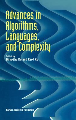 Advances in Algorithms, Languages, and Complexity - Ding-Zhu Du (Editor), and Ker-I Ko (Editor)
