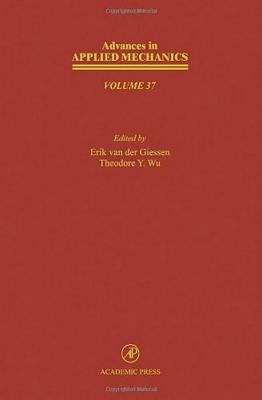 Advances in Applied Mechanics: Volume 37 - Van Der Giessen, Erik, and Wu, Theodore Y