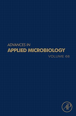 Advances in Applied Microbiology: Volume 68 - Laskin, Allen I (Editor), and Gadd, Geoffrey M (Editor), and Sariaslani, Sima (Editor)