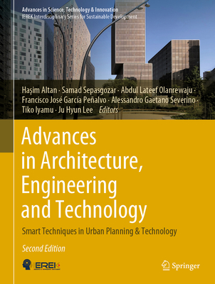 Advances in Architecture, Engineering and Technology: Smart Techniques in Urban Planning & Technology - Altan, Hasim (Editor), and Sepasgozar, Samad (Editor), and Olanrewaju, Abdullateef (Editor)