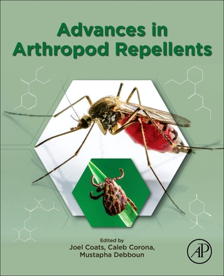 Advances in Arthropod Repellents - Coats, Joel (Editor), and Corona, Caleb (Editor), and Debboun, Mustapha (Editor)