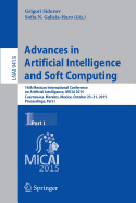 Advances in Artificial Intelligence and Soft Computing: 14th Mexican International Conference on Artificial Intelligence, Micai 2015, Cuernavaca, Morelos, Mexico, October 25-31, 2015, Proceedings, Part I