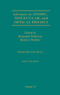 Advances in Atomic, Molecular, and Optical Physics: Cross-Section Data Volume 33